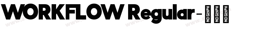 WORKFLOW Regular字体转换 WORKFLOW Regular字体转换